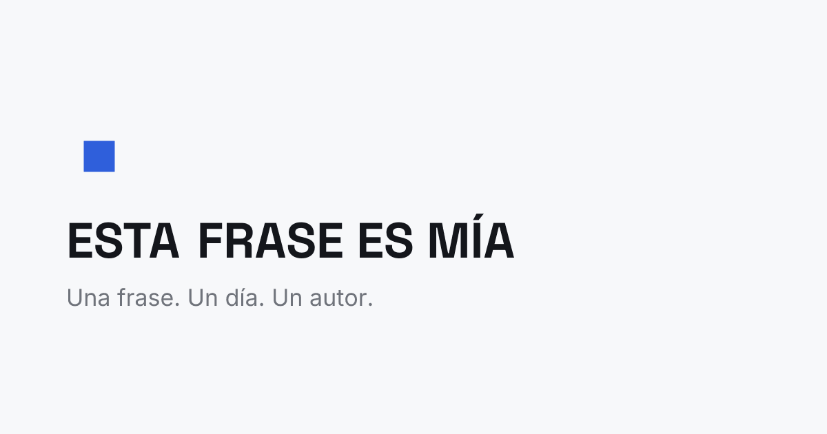 ESTA FRASE ES MÍA